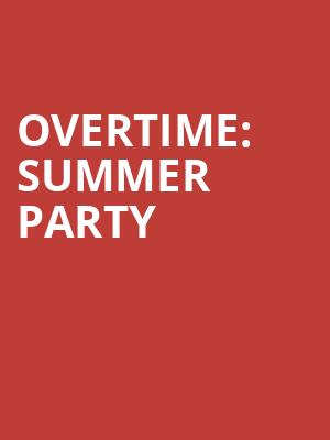 Overtime: Summer Party at O2 Academy Islington